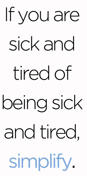 If you are sick and tired ...