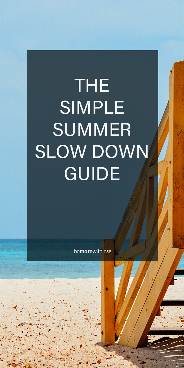 Image to introduce the simple summer slow down guide.