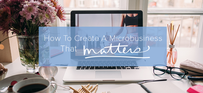 How to Create a Microbusiness That Matters