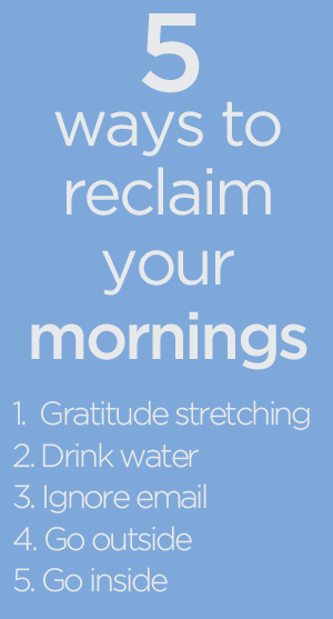 5 Ways to Reclaim Your Mornings