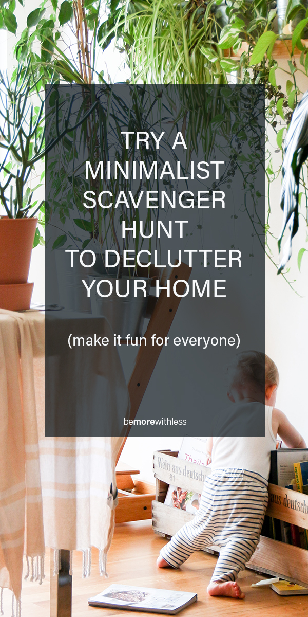 Try a minimalist scavenger hunt.