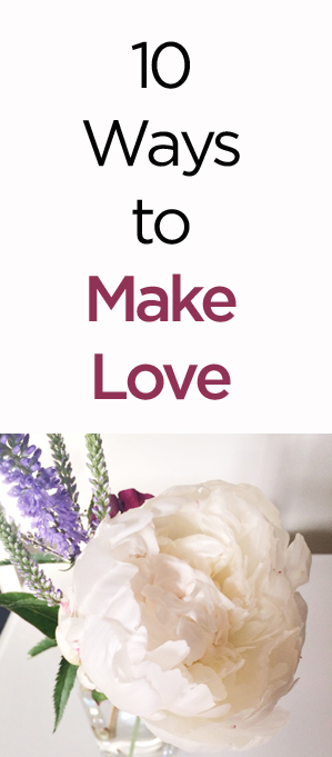 10 Ways to Make Love