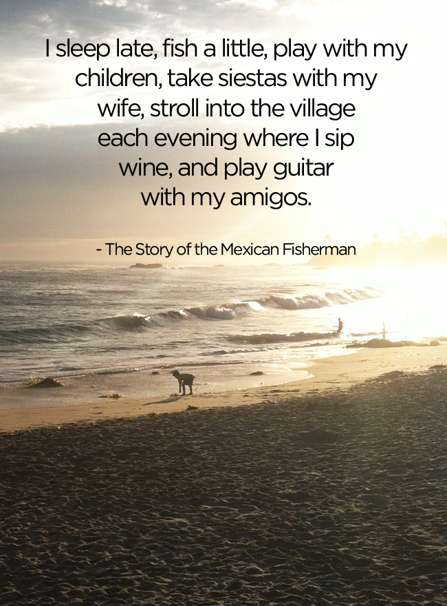 Everything I learned from the Story of the Mexican Fisherman