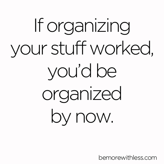 Organized yet?