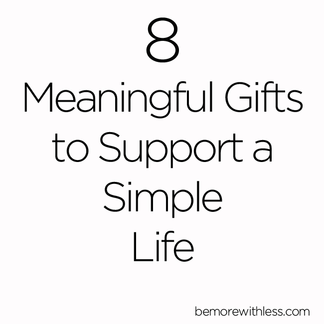 8 Meaningful Gifts to Support a Simple Life