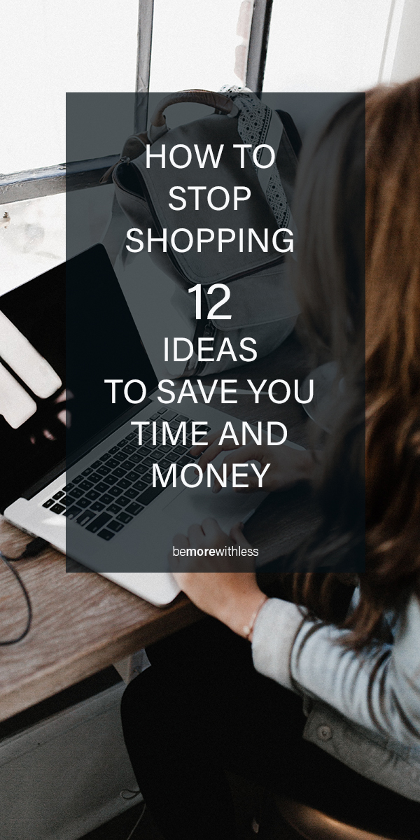 This article will give you ideas and resources to help you stop shopping.