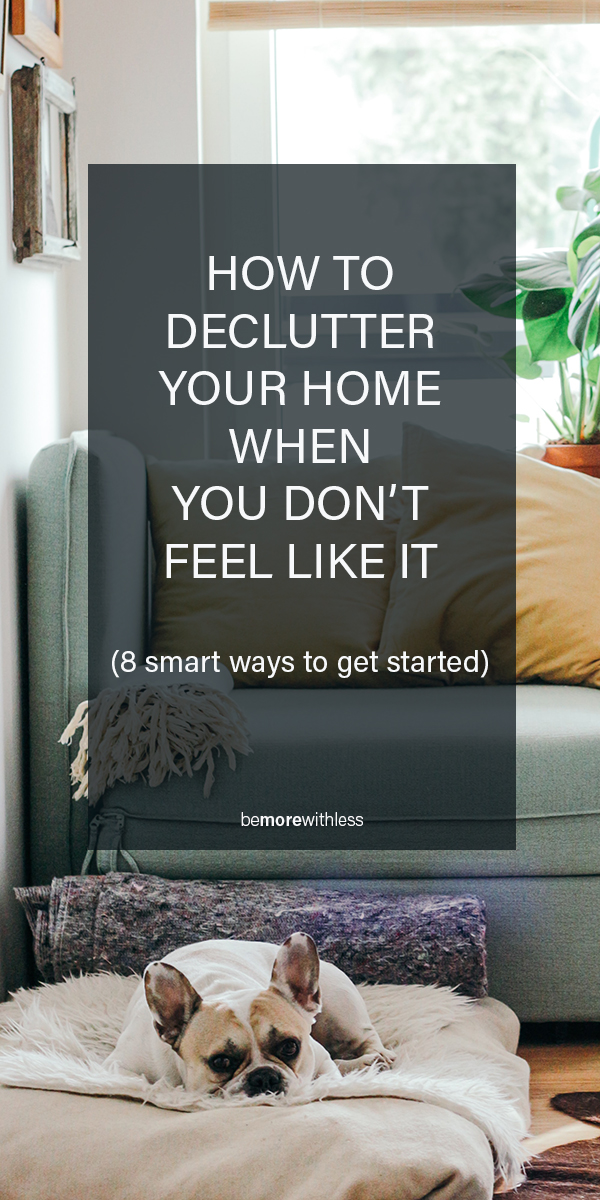 How To Declutter Your Home When You Don't Feel Like It
