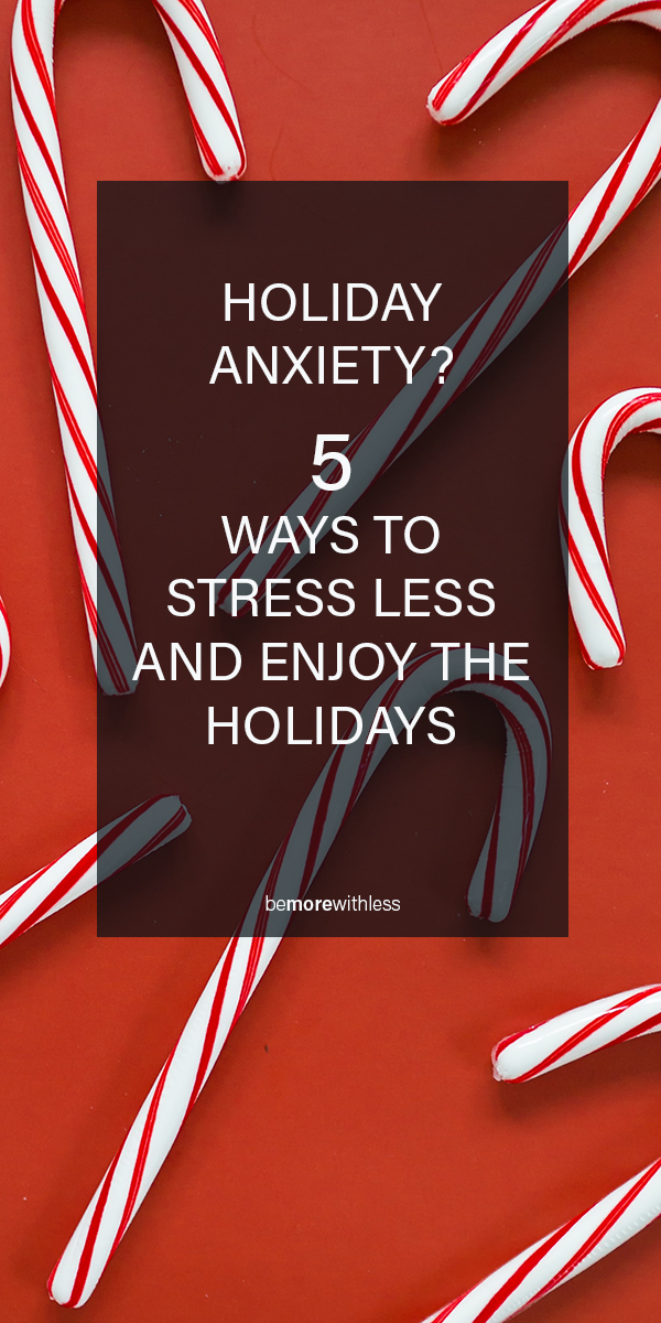Holiday Anxiety: How to Stress Less 