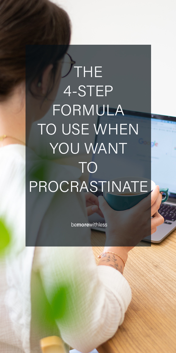 Stop Procrastinating with This 4-Step Formula